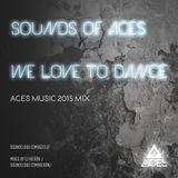 Sounds Of ACES - We Love To Dance (mixed By DJ Kieron J)