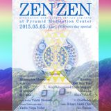 ZEN ZEN @ Pyramid Meditation Center - Yamanashi 05/05/2015