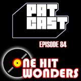 Episode 84 - One Hit Wonders