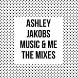 Ashley Jakobs - Music & Me The Mixes 002