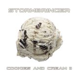 Stormbringer - Cookies & Cream II