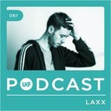 UKF Music Podcast #61 - LAXX