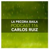 Carlos Ruiz presenta La Pecora Baila PODCAST 116