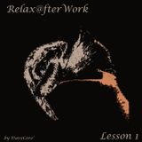 DaveCore - Relax@fterWork Lesson 1