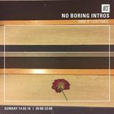 No Boring Intros w/ Jon Rust (Valentines Special) - 14th February 2016