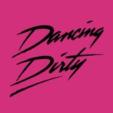 Dancing Dirty 10