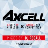 DJ RECALL - DJCITY.JP × AXCELL Mix Competition