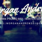 Morgan Andrews - Urban Promo Mix 2015 (Winter Edition)