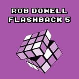 Rob Dowell-Flashback 5 (2012)