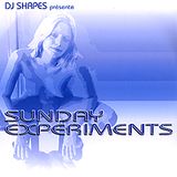 DJ Shapes - Sunday Experiments (early 2000's)