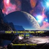 TRIP TO EMOTIONAL LAND VOL 46 - Somewhere In The Universe -