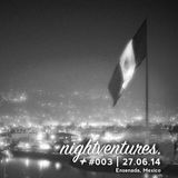 Nightventures+ #003 • 27.06.2014