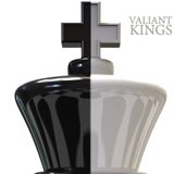 Valiant Kings - Spring 2016
