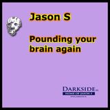 Pounding your brain again