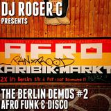 DJ Roger C - The Berlin Demos #2 - Afro Funk & Disco
