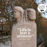 Life is Just a Moment