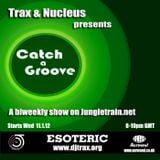 DjTrax and Nucleus - Catch A Groove 2-Jungletrain 25.1.12