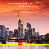 early morning breaks march 2015