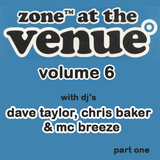 Zone @ The Venue Blackpool Volume 6 Dave Taylor & Chris Baker Part One