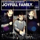 SCC042: Sole Channel Cafe Guest Mix - Joyfull Family - March 2016