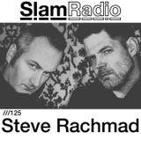 #SlamRadio - 125 - Steve Rachmad