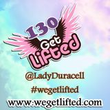 Get Lifted 130 (Throwback Edition) by Lady Duracell