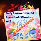 Andy Norman's Stereo Sushi Soulful House Classics No.2