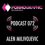 Pornographic Podcast 072 with Alen Milivojevic