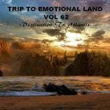TRIP TO EMOTIONAL LAND VOL 62 - Destination to Atlantis -