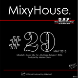 MixyHouse #29 (May 2015) mix by MikeSelf (Guest mix for Deep Religion Podcast by Deep Veteran Rec.)