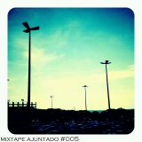 Mixtape ajuntado #005