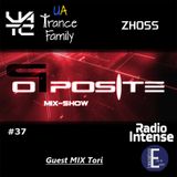 Zhoss - Opposite MIX Show #37 (Tori Guest Mix)