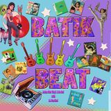 Batik Beat - asian 60s vinyl mix - July 4th 2015