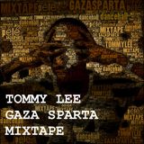 TOMMY LEE GAZA SPARTA MIXTAPE