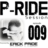 Erick Pride pres. P-Ride Session 009