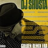 DJ Shusta - Golden Remix Era