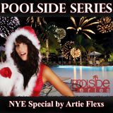 Poolside Series NYE Special - by Artie Flexs