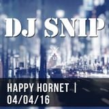 Snip - Happy Hornet (28-03-2016) W/. Alci - Around 7 - Joss Moog - Forteba - Cuartero - Black Coffee