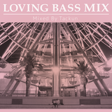 Loving Bass Mix