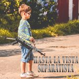 Hasta La Vista Separatista