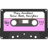 Play Another Slow Jam, KevyKev