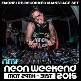 EMONEI RE-RECORDED NEON WEEKEND SET: MAY 29TH WEEKEND 2015