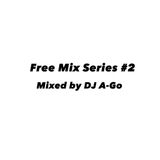 Free Mix Series #2 Mixed by DJ A-Go