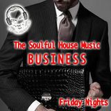 The Soulful House Music Business - Friday Night's
