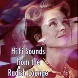 Hi-Fi Sounds from the Radish Lounge