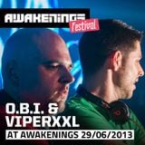 O.B.I. & VIPER XXL @ AWAKENINGS FESTIVAL 2013 ( Holland )