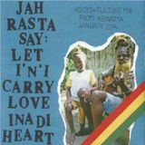 JAH RASTA SAY: CARRY LOVE INA DI HEART