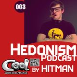 Hitman - Hedonism Podcast 003 (Cool Fm 22_05_14)