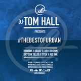 #thebestofURBAN | FOLLOW @DJTOMHALL ON TWITTER
