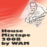 DJ WAM - The House Mixtape 2008 (Vocal Warmup House)
